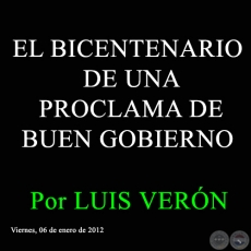 EL BICENTENARIO DE UNA PROCLAMA DE BUEN GOBIERNO - Por LUIS VERN - Viernes, 06 de enero de 2012